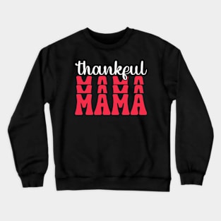 thankful mama Crewneck Sweatshirt